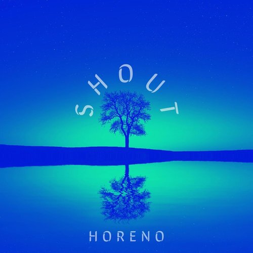 Horeno - Shout [197271616884]